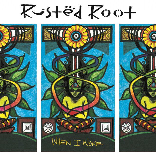 When I Woke album cover is a painting of a man with energy flowing through a plant behind him up to the yellow flowerlike sphere at the top near the name Rusted Root.