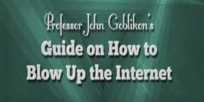 Title card reading "Prof. John Goblikon's Guide on How to Blow up the Internet"