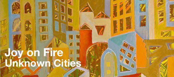 Cover art for Joy on Fire's album Unknown Cities